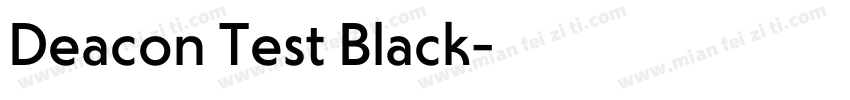 Deacon Test Black字体转换